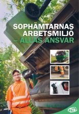 Sophämtarnas arbetsmiljö - allas ansvar, Rapport